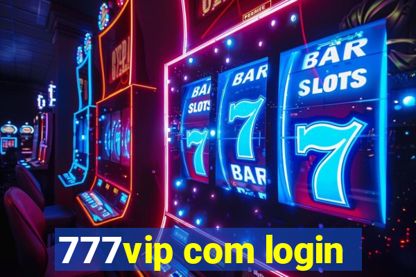 777vip com login